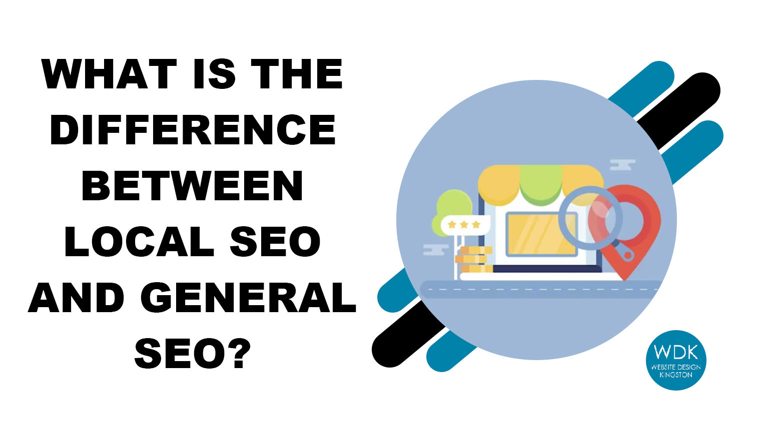 what is the difference between local SEO and general SEO WDK branded graphic